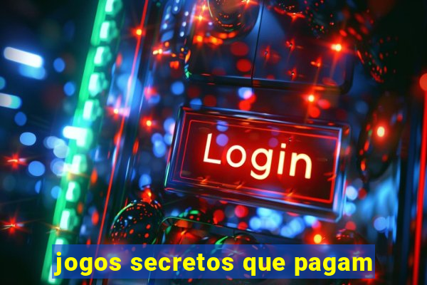 jogos secretos que pagam